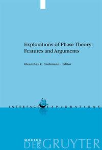 Explorations of Phase Theory: Features and Arguments