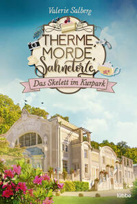 Therme, Morde, Sahnetorte. Das Skelett im Kurpark