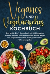 Veganes und Vegetarisches Kochbuch