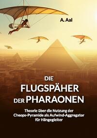 Die Flugspäher der Pharaonen