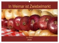 In Weimar ist Zwiebelmarkt (Wandkalender 2025 DIN A2 quer), CALVENDO Monatskalender