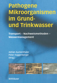 Pathogene Mikroorganismen im Grund- und Trinkwasser