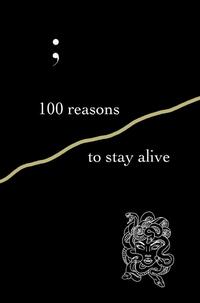 100 reasons to stay alive