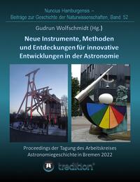 Instrumente, Methoden und Entdeckungen für innovative Entwicklungen in der Astronomie. Instruments, Methods and Discoveries for Innovative Developments in Astronomy.