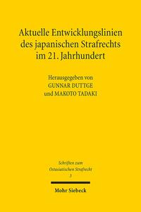 Aktuelle Entwicklungslinien des japanischen Strafrechts im 21. Jahrhundert