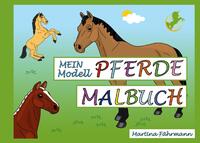 Mein Modell-Pferde Malbuch