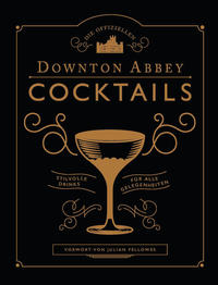 Die offiziellen Downton Abbey Cocktails