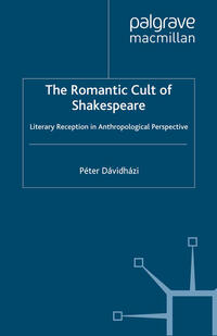 The Romantic Cult of Shakespeare