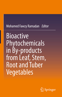 Bioactive Phytochemicals in By-products from Leaf, Stem, Root and Tuber Vegetables