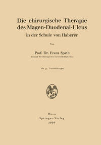 Die chirurgische Therapie des Magen-Duodenal-Ulcus in der Schule von Haberer