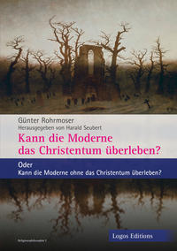 Kann die Moderne das Christentum überleben?