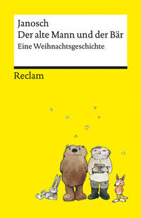 Der alte Mann und der Bär. Eine philosophische Weihnachtsgeschichte von Janosch – Platz 3 der SPIEGEL-Bestsellerliste – Reclams Universal-Bibliothek