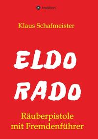 ELDORADO - Räuberpistole mit Fremdenführer