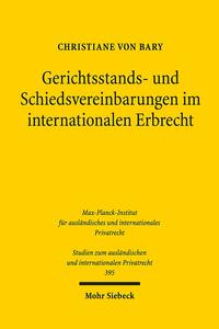 Gerichtsstands- und Schiedsvereinbarungen im internationalen Erbrecht