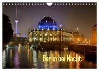 Berlin bei Nacht (Wandkalender 2025 DIN A4 quer), CALVENDO Monatskalender