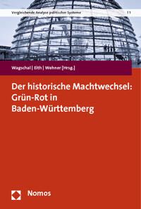 Der historische Machtwechsel: Grün-Rot in Baden-Württemberg