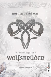 Die Eiswolf-Saga. Teil 3: Wolfsbrüder