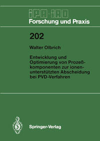 Entwicklung und Optimierung von Prozeßkomponenten zur ionenunterstützten Abscheidung bei PVD-Verfahren