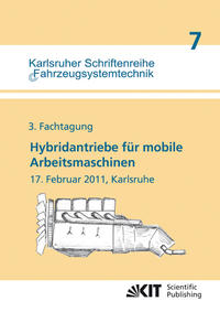 Hybridantriebe für mobile Arbeitsmaschinen : 3. Fachtagung, 17. Februar 2011, Karlsruhe