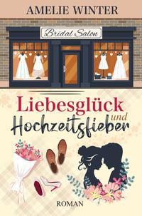 Liebesglück und Hochzeitsfieber