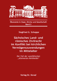 Sächsisches Land- und römisches Zivilrecht im Konflikt bei kirchlichen Vermögenszuwendungen im Mittelalter