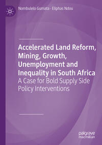 Accelerated Land Reform, Mining, Growth, Unemployment and Inequality in South Africa