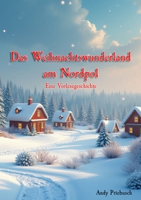 Das Weihnachtswunderland am Nordpol