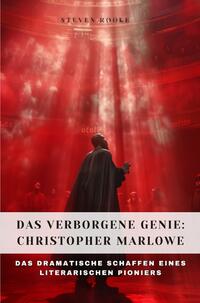 Das verborgene Genie: Christopher Marlowe