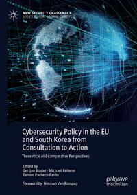 Cybersecurity Policy in the EU and South Korea from Consultation to Action