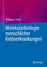 Molekularbiologie menschlicher Krebserkrankungen