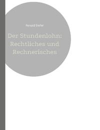 Der Stundenlohn: Rechtliches und Rechnerisches