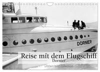 Reise mit dem Flugschiff - Dornier (Wandkalender 2025 DIN A4 quer), CALVENDO Monatskalender