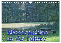 Wassermühlen an der Dahme (Wandkalender 2025 DIN A4 quer), CALVENDO Monatskalender