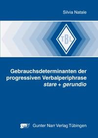 Gebrauchsdeterminanten der progressiven Verbalperiphrase stare + gerundio