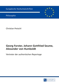 Georg Forster, Johann Gottfried Seume, Alexander von Humboldt