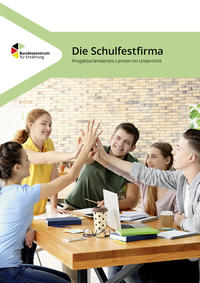 Die Schulfestfirma - Projektorientiertes Lernen im Unterricht