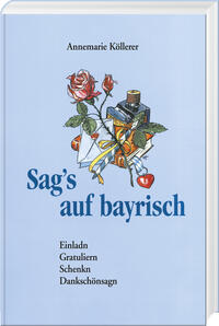 Sag's auf bayrisch