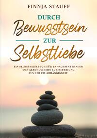 Durch Bewusstsein zur Selbstliebe