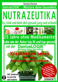 NUTRAZEUTIKA - Iss, trink und denk dich gesund, jung und schlank!