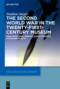 The Second World War in the Twenty-First-Century Museum