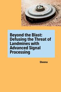 Beyond the Blast: Defusing the Threat of Landmines with Advanced Signal Processing