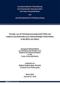 Transfer von ?9-Tetrahydrocannabinol (?9-THC) und anderen Cannabinoiden aus ?nutzhanfhaltigen Futtermitteln in die Milch von Kühen