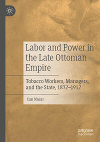 Labor and Power in the Late Ottoman Empire