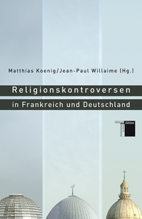 Religionskontroversen in Frankreich und Deutschland