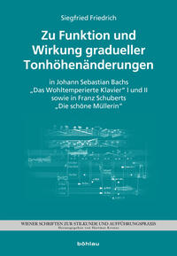 Zu Funktion und Wirkung gradueller Tonhöhenänderungen in J. S. Bachs „Das Wohltemperierte Klavier“ I und II sowie F. Schuberts „Die schöne Müllerin“