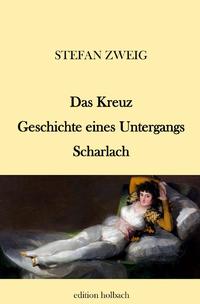 Das Kreuz. Geschichte eines Untergangs. Scharlach