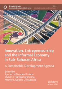 Innovation, Entrepreneurship and the Informal Economy in Sub–Saharan Africa