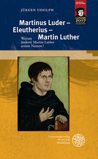 Martinus Luder – Eleutherius – Martin Luther