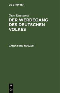 Otto Kaemmel: Der Werdegang des deutschen Volkes / Die Neuzeit