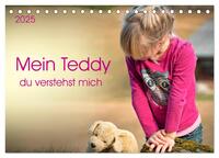 Mein Teddy - du verstehst mich (Tischkalender 2025 DIN A5 quer), CALVENDO Monatskalender